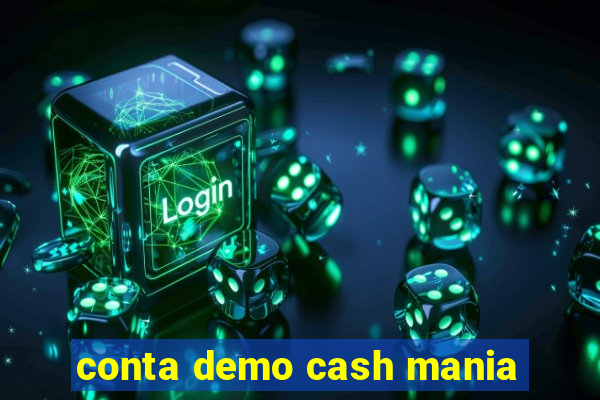 conta demo cash mania